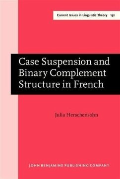 Case Suspension and Binary Complement Structure in French (eBook, PDF) - Herschensohn, Julia