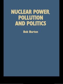Nuclear Power, Pollution and Politics (eBook, ePUB) - Burton, Bob