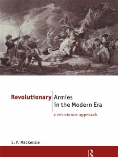 Revolutionary Armies in the Modern Era (eBook, ePUB) - Mackenzie, S. P.