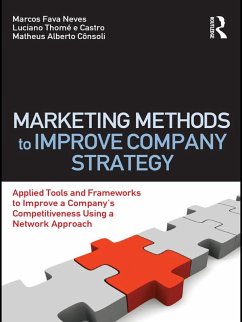 Marketing Methods to Improve Company Strategy (eBook, ePUB) - Neves, Marcos Fava; e Castro, Luciano Thome; Consoli, Matheus Alberto