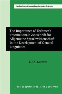 Importance of Techmer's 'Internationale Zeitschrift fur Allgemeine Sprachwissenschaft' in the Development of General Linguistics (eBook, PDF) - Koerner, E. F. K.