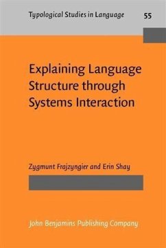 Explaining Language Structure through Systems Interaction (eBook, PDF) - Frajzyngier, Zygmunt
