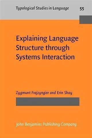 Explaining Language Structure through Systems Interaction (eBook, PDF) Explaining Language Structure through Systems Interaction (eBook, PDF)