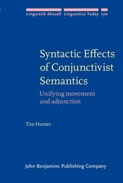 Syntactic Effects of Conjunctivist Semantics (eBook, PDF) - Hunter, Tim