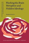 Washing the Brain - Metaphor and Hidden Ideology (eBook, PDF) Washing the Brain - Metaphor and Hidden Ideology (eBook, PDF)