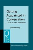 Getting Acquainted in Conversation (eBook, PDF) Getting Acquainted in Conversation (eBook, PDF)