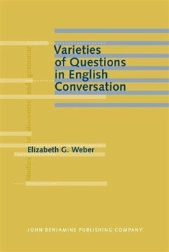Varieties of Questions in English Conversation (eBook, PDF) - Weber, Elizabeth G.