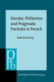 Gender, Politeness and Pragmatic Particles in French (eBook, PDF)