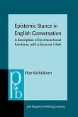 Epistemic Stance in English Conversation (eBook, PDF) Epistemic Stance in English Conversation (eBook, PDF)