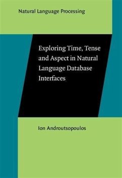 Exploring Time, Tense and Aspect in Natural Language Database Interfaces (eBook, PDF) - Androutsopoulos, Ion