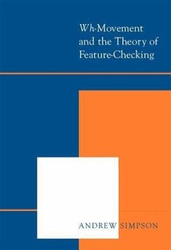 Wh-Movement and the Theory of Feature-Checking (eBook, PDF) - Simpson, Andrew