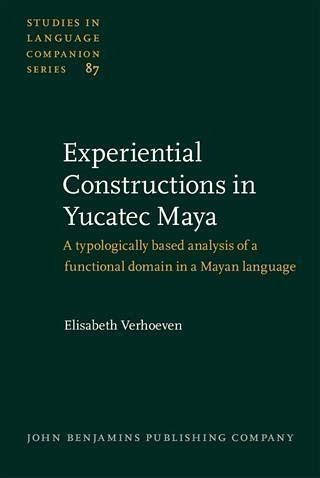 Experiential Constructions in Yucatec Maya (eBook, PDF) Experiential Constructions in Yucatec Maya (eBook, PDF)