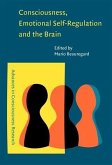 Consciousness, Emotional Self-Regulation and the Brain (eBook, PDF)