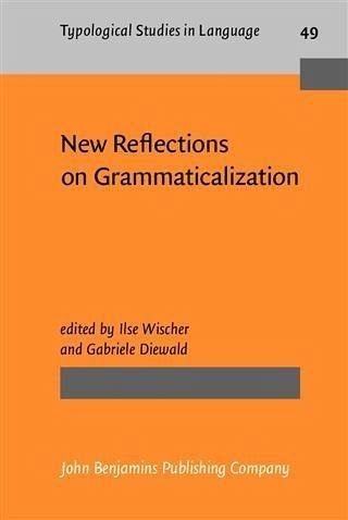 New Reflections on Grammaticalization (eBook, PDF) New Reflections on Grammaticalization (eBook, PDF)