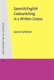 Spanish/English Codeswitching in a Written Corpus (eBook, PDF)
