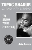 Tupac Shakur (2-Pac) In The Studio (eBook, ePUB)