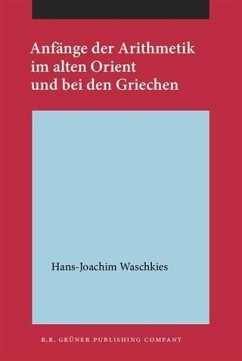 Anfange der Arithmetik im alten Orient und bei den Griechen (eBook, PDF) - Waschkies, Hans-Joachim