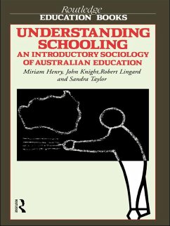 Understanding Schooling (eBook, ePUB) - Henry, Miriam; Knight, John; Lingard, Robert; Taylor, Sandra