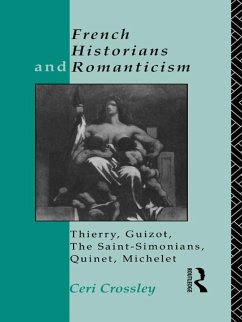 French Historians and Romanticism (eBook, ePUB) - Crossley, Ceri