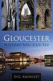 Gloucester: History You Can See (eBook, ePUB)
