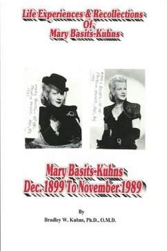 Life Experiences and Recollections of Mary Basits Kuhns (eBook, ePUB) - Bradley W. Kuhns, Ph. D.