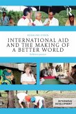 International Aid and the Making of a Better World (eBook, PDF)