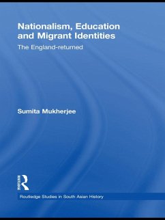 Nationalism, Education and Migrant Identities (eBook, PDF) - Mukherjee, Sumita