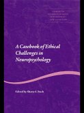 A Casebook of Ethical Challenges in Neuropsychology (eBook, PDF)