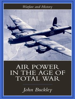 Air Power in the Age of Total War (eBook, PDF) - Buckley, John