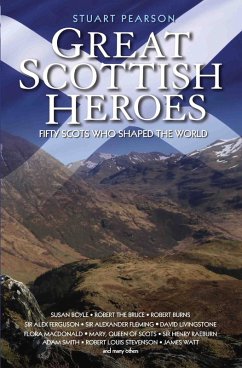 Cover Great Scottish Heroes - Fifty Scots Who Shaped the World (eBook, ePUB)