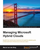 Managing Microsoft Hybrid Clouds (eBook, ePUB)