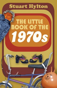 The Little Book of the 1970s (eBook, ePUB) - Hylton, Stuart