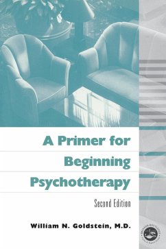 A Primer for Beginning Psychotherapy (eBook, PDF) - Goldstein, William N.
