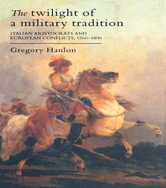 The Twilight Of A Military Tradition (eBook, ePUB) - Hanlon, Gregory