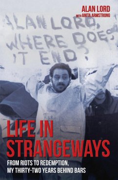 Life in Strangeways - From Riots to Redemption, My 32 Years Behind Bars (eBook, ePUB) - Armstrong, Alan Lord and Anita