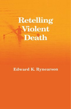 Retelling Violent Death (eBook, ePUB) - Rynearson, Edward