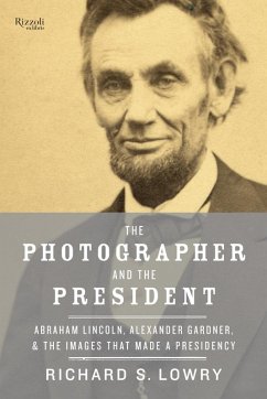 The Photographer and the President (eBook, ePUB) - Lowry, Richard