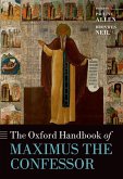The Oxford Handbook of Maximus the Confessor (eBook, ePUB)