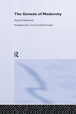 The Genesis of Modernity (eBook, PDF) - Szakolczai, Arpad