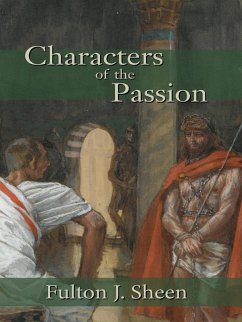 Characters of the Passion (eBook, ePUB) - Sheen, Fulton J.