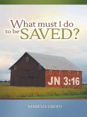 What Must I Do to be Saved? (eBook, ePUB)