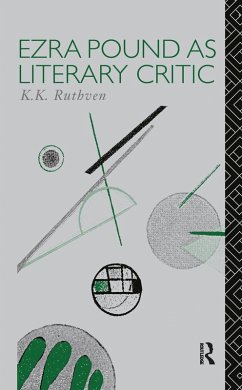 Ezra Pound as Literary Critic (eBook, PDF) - Ruthven, Emeritus K K; Ruthven, K. K.