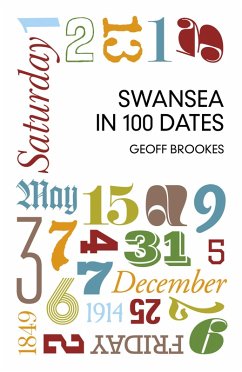 Swansea in 100 Dates (eBook, ePUB) - Brookes, Geoff