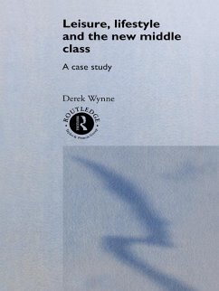 Leisure, Lifestyle and the New Middle Class (eBook, PDF) - Wynne, Derek