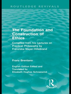 The Foundation and Construction of Ethics (Routledge Revivals) (eBook, PDF) - Brentano, Franz