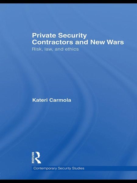 Private Security Contractors and New Wars (eBook, ePUB) Private Security Contractors and New Wars (eBook, ePUB)