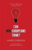 Can Non-Europeans Think? (eBook, ePUB) Can Non-Europeans Think? (eBook, ePUB)