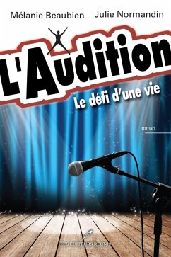 L'Audition : Le defi d'une vie (eBook, ePUB) - Melanie Beaubien