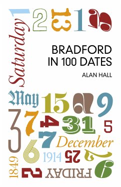 Bradford in 100 Dates (eBook, ePUB) - Hall, Alan