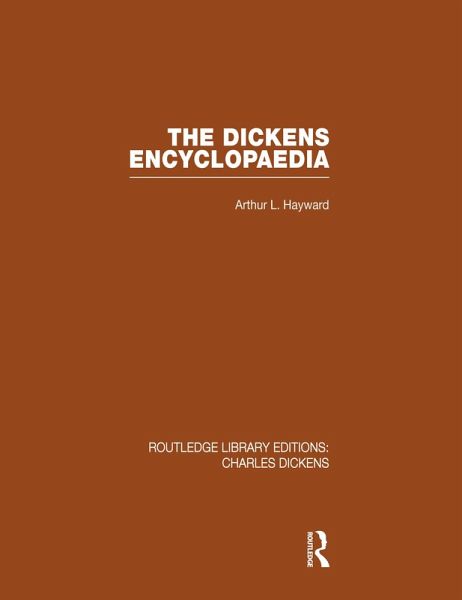The Dickens Encyclopaedia (RLE Dickens) (eBook, ePUB) The Dickens Encyclopaedia (RLE Dickens) (eBook, ePUB)